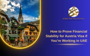 Bright Star Visa Services banner explaining how to prove financial stability for Austria visa if you’re working in UAE, with scenic Austrian town image